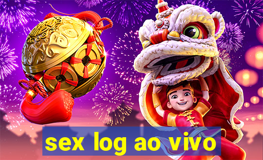 sex log ao vivo